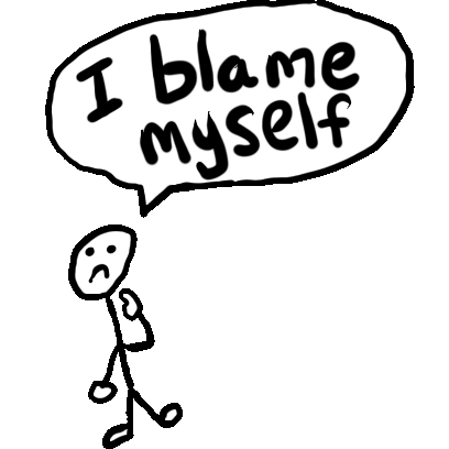 I blame myself